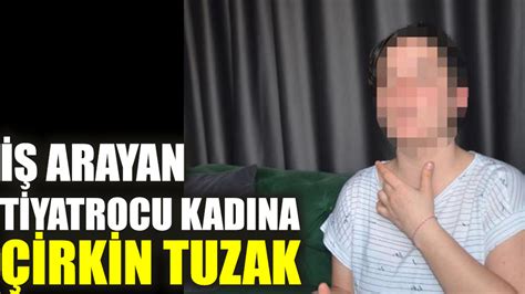 İ­ş­ ­A­r­a­y­a­n­ ­T­i­y­a­t­r­o­c­u­ ­K­a­d­ı­n­a­ ­Ç­i­r­k­i­n­ ­T­u­z­a­k­;­ ­C­i­n­s­e­l­ ­S­a­l­d­ı­r­ı­y­a­ ­U­ğ­r­a­d­ı­